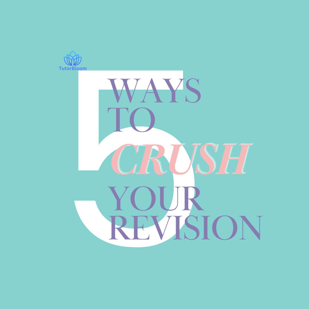 5 Tips to Crush your Revision